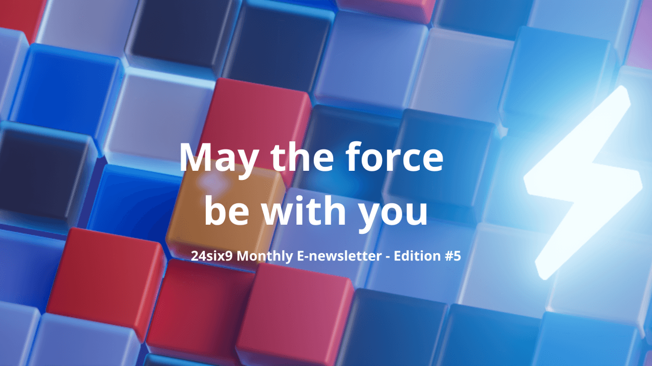 24six9 Monthly E-newsletter - Edition #5