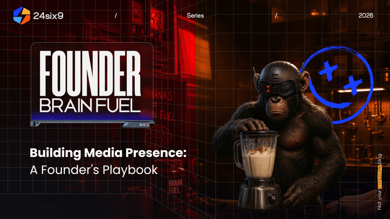 Building Media Presence: A Founder's Playbook