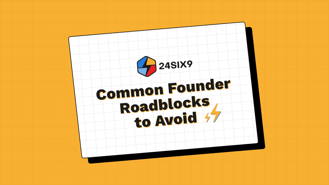Common Founder Roadblocks to Avoid